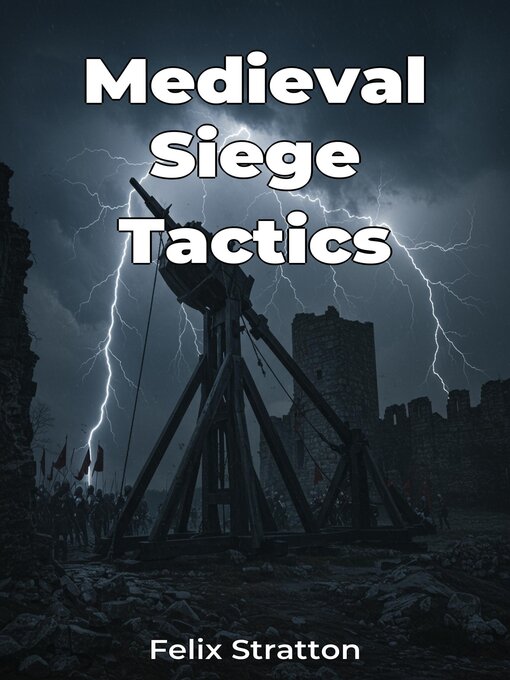 Title details for Medieval Siege Tactics by Felix Stratton - Available